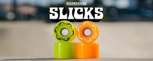 Roundhouse Slicks